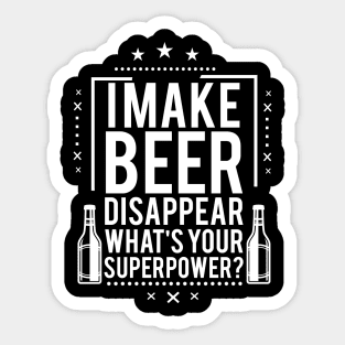 I Make Beer Disappear! Sticker